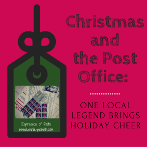 Christmas and the Post Office-One Local Legend Brings Holiday Cheer