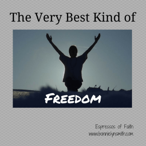 The Very Best Kind of Freedom