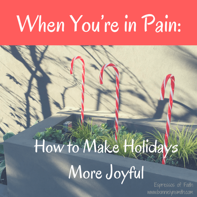 when-youre-in-pain_-how-to-make-holidays-more-joyful
