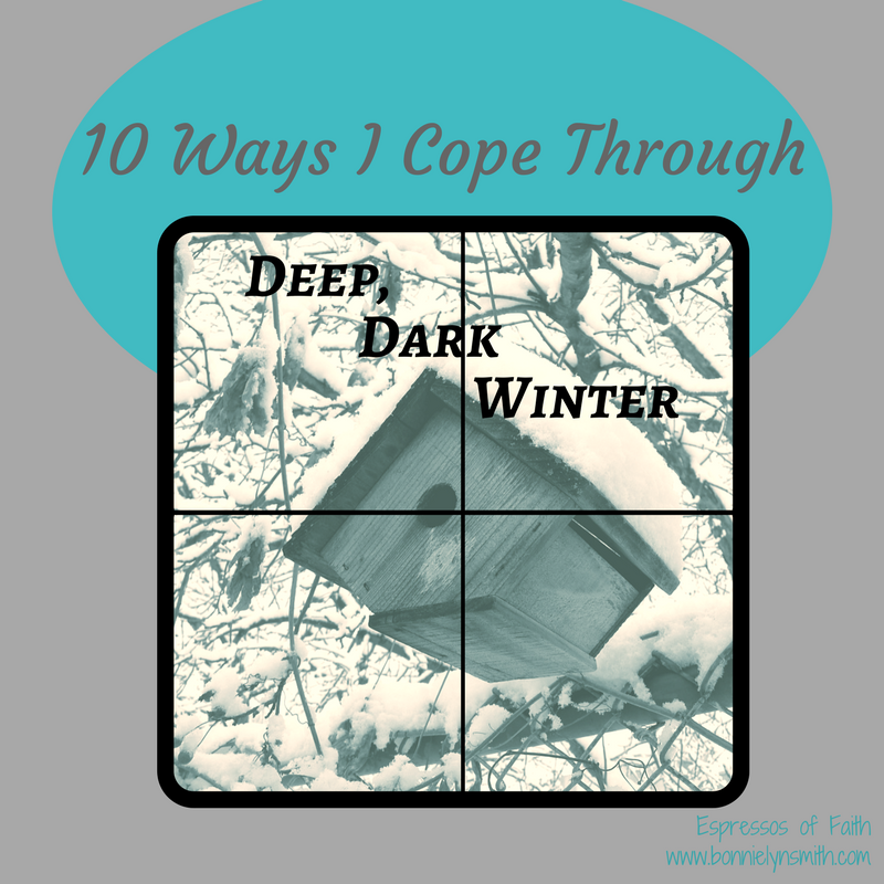 10 Ways I Cope Through Deep, Dark Winter