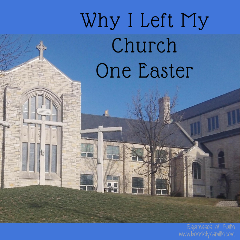 Why I Left My Church One Easter-3